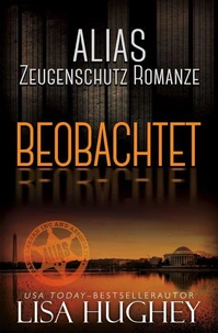 ALIAS Zeugenschutz Romanze: Beobachtet