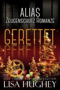 ALIAS Zeugenschutz Romanze: Gerettet