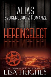 ALIAS Zeugenschutz Romanze: Hereingelegt