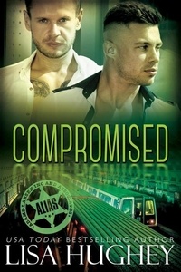  Lisa Hughey - Compromised - ALIAS Private Witness Security Romance, #5.