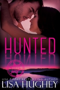  Lisa Hughey - Hunted - ALIAS Private Witness Security Romance, #2.