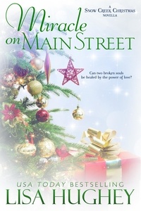  Lisa Hughey - Miracle on Main Street - A Snow Creek Christmas Novella.