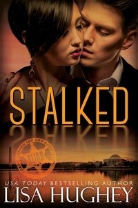  Lisa Hughey - Stalked (An Opposites Attract Romantic Suspense) - ALIAS Private Witness Security Romance, #1.