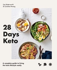 Lisa/hwa Butterworth - 28 Days Keto A complete guide to living the keto lifestyle easily /anglais.