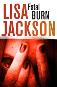 Lisa Jackson - Fatal Burn - West Coast 2.