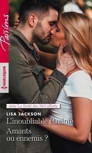 Lisa Jackson - L'inoubliable étreinte - Amants ou ennemis ?.