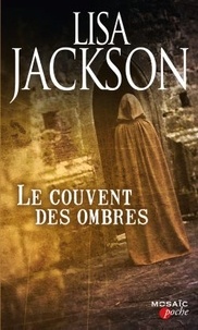 Lisa Jackson - Le couvent de Ombres.