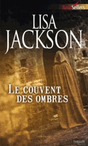 Lisa Jackson - Le couvent des ombres.