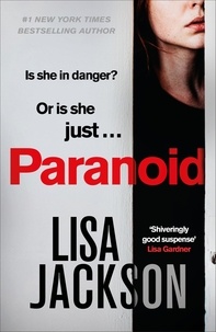 Lisa Jackson - Paranoid - The new gripping crime thriller from the bestselling author.