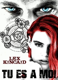 Lisa Jane - Tu es à moi - Lex Kincaid.