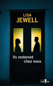 Lisa Jewell - Ils resteront chez nous.