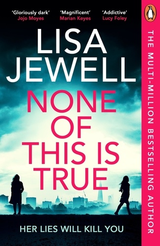Lisa Jewell - None of This is True.