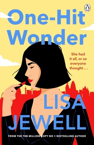 Lisa Jewell - One-hit Wonder - 'A compelling story packed with intriguing characters' THE TIMES.
