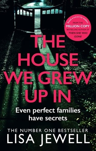 Lisa Jewell - The House We Grew Up In - A psychological thriller from the bestselling author of The Family Upstairs.