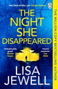 Lisa Jewell - The Night She Disappeared - The addictive #1 Sunday Times bestselling psychological thriller.