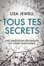 Lisa Jewell - Tous tes secrets.