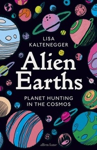 Lisa Kaltenegger - Alien Earths - Planet Hunting in the Cosmos.