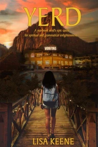 Yerd: A Yearbook Nerd's Epic Quest for Spiritual and Grammatical Enlightenment
