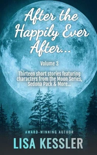 After the Happily Ever After - Vol. 3: Paranormal Romance & Fantasy Short Story Collection