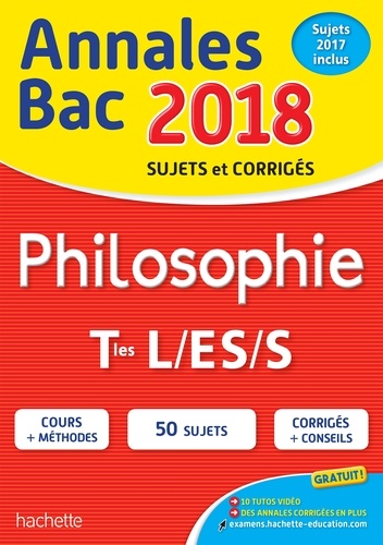 Philosophie Tles L/ES/S. Sujets et corrigés  Edition 2018