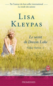 Lisa Kleypas - Friday Harbor Tome 2 : Le secret de Dream Lake.