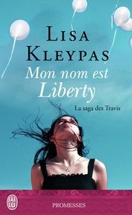Lisa Kleypas - La saga des Travis Tome 1 : Mon nom est Liberty.