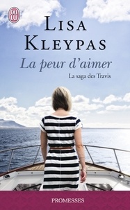 Lisa Kleypas - La saga des Travis Tome 3 : La peur d'aimer.