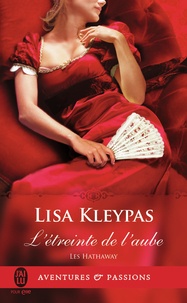 Lisa Kleypas - Les Hathaway Tome 2 : L'étreinte de l'aube.