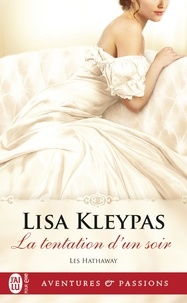 Lisa Kleypas - Les Hathaway Tome 3 : La tentation d'un soir.