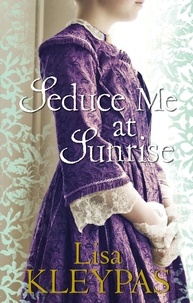 Lisa Kleypas - Seduce Me at Sunrise - Number 2 in series.