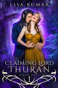  Lisa Kumar - Claiming Lord Thuran - Elven Heat.