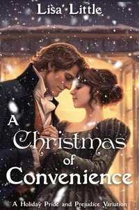  Lisa Little - A Christmas of Convenience: A Holiday Pride and Prejudice Variation.