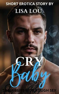 Cry Baby - Submissive Mob Rough Sex