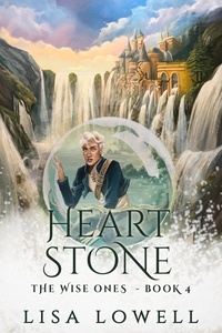  Lisa Lowell - Heart Stone - The Wise Ones, #4.