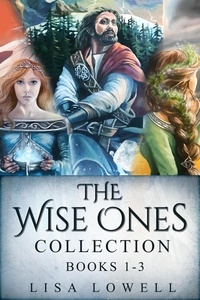  Lisa Lowell - The Wise Ones Collection - Books 1-3 - The Wise Ones.