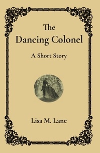  Lisa M. Lane - The Dancing Colonel: A Short Story - The Tommy Jones Mysteries.