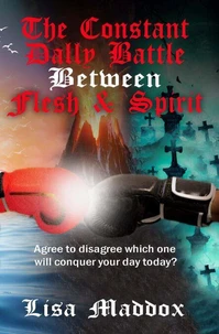 The Constant Daily Battle Between Flesh &amp; Spirit  - Agree to disagree which one will conquer your day today?