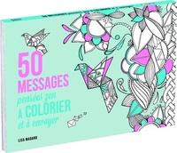 Lisa Magano - 50 messages anti-stress à colorier et à envoyer.