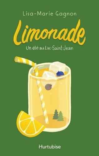 Limonade Tome 1 Un été au Lac-Saint-Jean