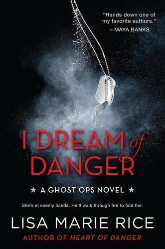 Lisa Marie Rice - I Dream of Danger - A Ghost Ops Novel.