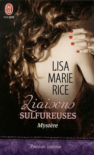 Lisa Marie Rice - Liaisons sulfureuses Tome 3 : Mystère.