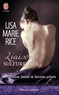 Lisa Marie Rice - Liaisons sulfureuses Tome 4 : Révélation fatale et Secrets privés.