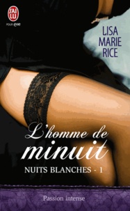Lisa Marie Rice - Nuits blanches Tome 1 : L'homme de minuit.