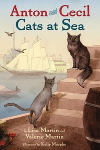 Lisa Martin et Valérie Martin - Anton and Cecil, Book 1 - Cats at Sea.