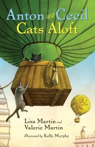 Lisa Martin et Valérie Martin - Anton and Cecil, Book 3 - Cats Aloft.