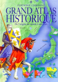 Lisa Miles - Grand Atlas Historique. De L'Origine Du Monde A Nos Jours.