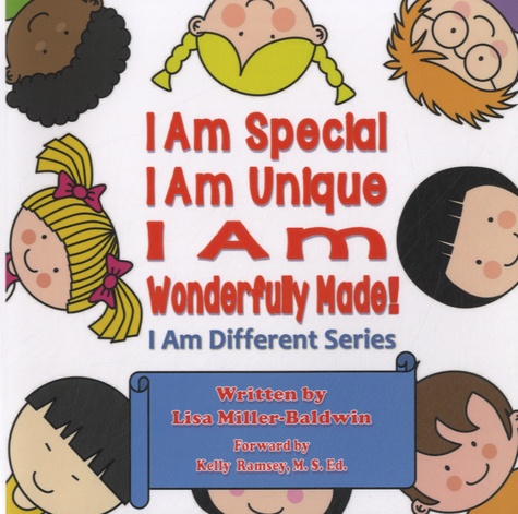 Lisa Miller-Baldwin - I Am Special, I Am Unique, I Am Wonderfully Made ! - I Am Different Series.