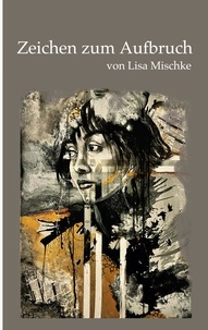 Livres électroniques gratuits à télécharger en ligne Zeichen zum Aufbruch par Lisa Mischke