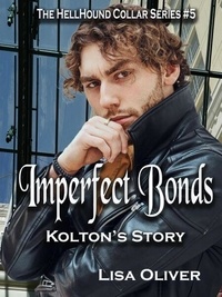 Livres audio à télécharger gratuitement en mp3 Imperfect Bonds: Kolton's Story - Hellhound Collar Series, #5 par Lisa Oliver