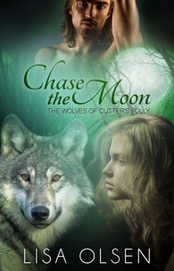  Lisa Olsen - Chase the Moon - The Wolves of Cutter's Folly, #3.